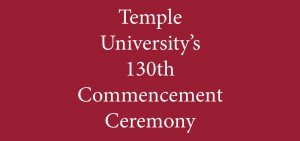 Temple University's 130th Commencement Ceremony