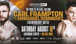 August 10: Carl Frampton-Emmanuel Dominguez and Jessie Magdaleno-Rafael Rivera Headlines Philly Fight Night 